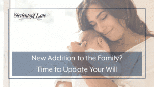 New Addition to the Family? Time to Update Your Will