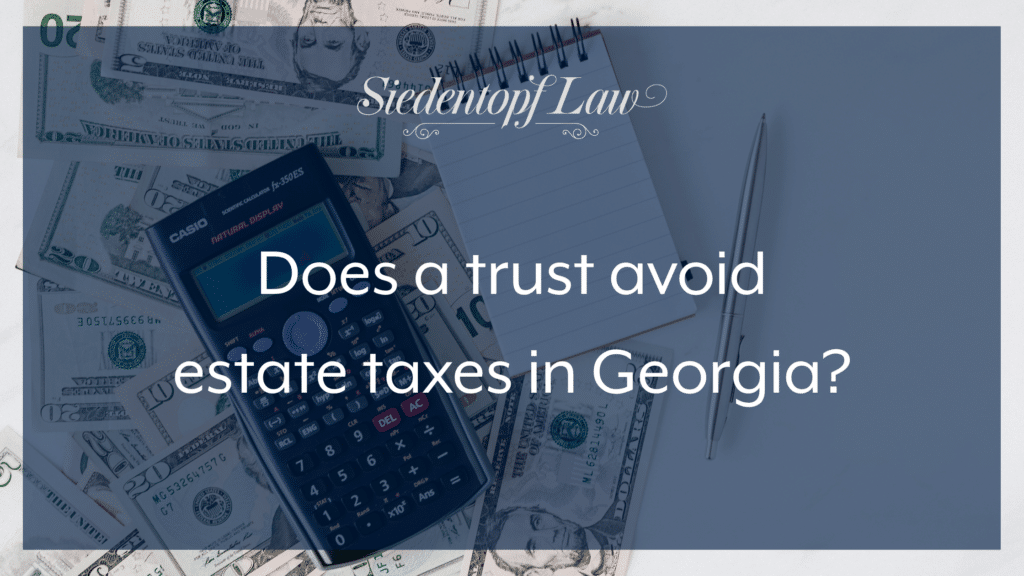 Does a trust avoid estate taxes in Georgia?