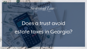 Does a trust avoid estate taxes in Georgia?